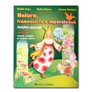 Natura, frumoasa ca o imparateasa. Educatie ecologica pe intelesul tuturor Clasa a 2-a