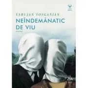 Neindemanatic de viu de Varujan Vosganian