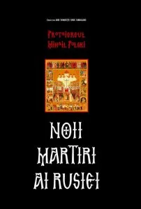Noii martiri ai Rusiei de Protoiereul Mihail Polski