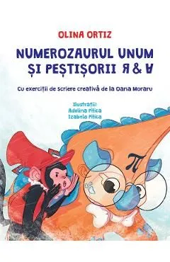 Numerozaurul Unum si pestisorii R si A de Olina Ortiz