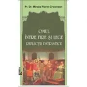 Omul intre fire si lege. Reflectii patristice de Mircea Florin Cricovean