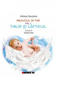 Omuletul de fier. Vol.1: Timur si lapticul de Stefania Shaydarov