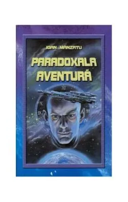 Paradoxala aventură de Ioan Manzatu