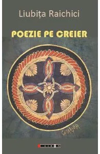Poezie pe creier de Liubita Raichici