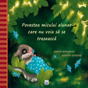 Povestea micului alunar care nu voia sa se trezeasca de Kerstin Schoene