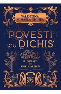 Povesti cu dichis de Valentina Mihaela Ghinea