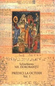 Predici la Octoih. Vol.1 de Nil Dorobantu