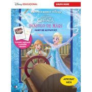 Regatul de gheata. Dincolo de mari. Caiet de activitati pentru grupa mare