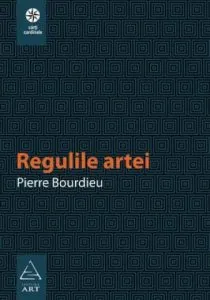Regulile artei de Pierre Bourdieu