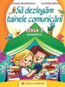 Sa dezlegam tainele comunicarii. Clasa I CD Press, semestrul II de Carmen Iordachescu