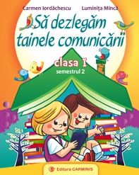Sa Dezlegam Tainele Comunicarii Cls 1 Semestrul 2