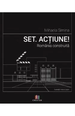 Set. Actiune! Romania construita de Mihaela Simina