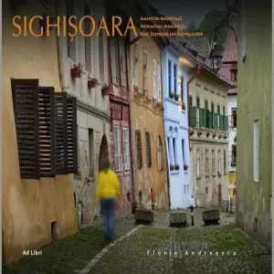 Sighisoara - amintiri medievale de Florin Andreescu