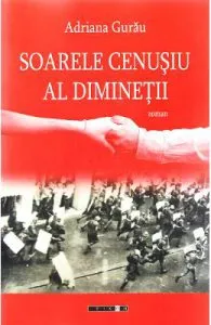 Soarele cenusiu al diminetii de Adriana Gurau