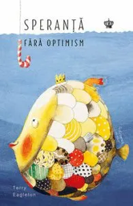 Speranta fara optimism de Terry Eagleton