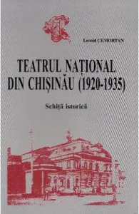 Teatrul national din Chisinau (1920-1935) de Leonid Cemortan