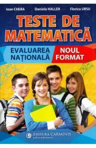 Teste de matematica. Evaluarea nationala. Noul format de Daniela Haller