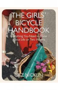 The Girls' Bicycle Handbook de Caz Nicklin