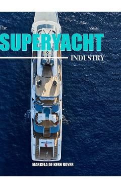 The Superyacht Industry: The state of the art yachting reference
