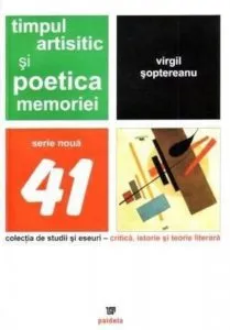 Timpul artistic si poetica memoriei de Virgil Soptereanu