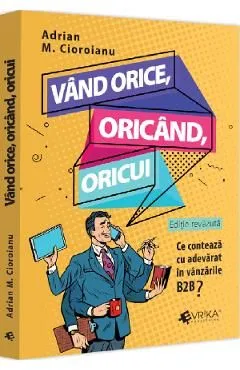 Vand orice, oricand, oricui de Adrian M. Cioroianu
