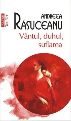 Vântul, duhul, suflarea de Andreea Rasuceanu