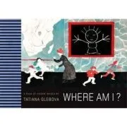 Where am I? de Tatiana Glebova