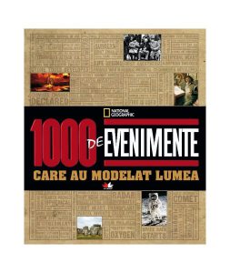 1000 de evenimente care au modelat lumea