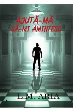 Ajuta-ma sa-mi amintesc de L.m. Aria