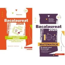 Bacalaureat 2025. Matematica M-stiintele-naturii si M-tehnologic si Limba si literatura romana de Mihai Monea