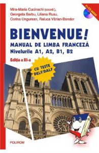 Bienvenue! Manual de limba franceza Niv A1, A2, B1, B2 + 2 CD