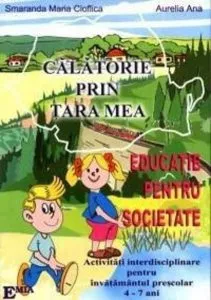 Calatorie prin tara mea - Educatie pentru societate (4-7 ani)