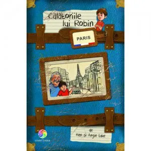 Calatoriile lui Robin - Paris - Ken si Angie Lake de Angie Lake
