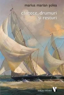 Cântece, drumuri și resturi de Marius Marian Solea