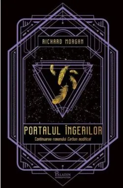 Carbon Modificat Vol 2. Portalul Ingerilor de RICHARD MORGAN