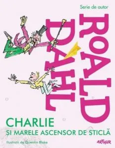 Charlie si marele ascensor de sticla de Roald Dahl