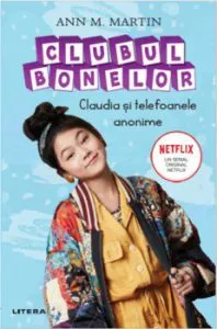 Clubul bonelor. Claudia si telefoanele anonime de Ann M. Martin