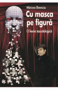 Cu masca pe figura de Mircea Brenciu