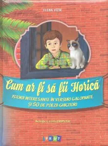 Cum ar fi sa fii Horica de Elena Vizir