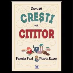 Cum sa cresti un cititor de Pamela Paul