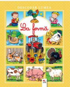 Descopar lumea. la ferma