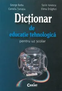 Dictionar de educatie tehnologica pentru uz scolar