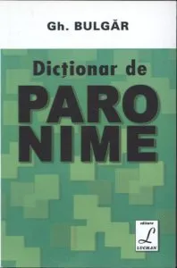 Dictionar de paronime de Gheorghe Bulgar