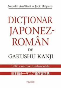 Dictionar japonez. 1.006 caractere fundamentale de Neculai Amalinei