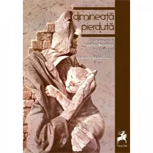 Dimineata pierduta de Gabriela Adamesteanu