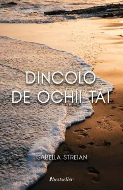 Dincolo de ochii tăi de Isabella Streian