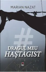 Dragul meu hastagist de Marian Nazat
