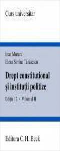 Drept constitutional si institutii politice. Editia 13 Vol. II