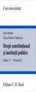 Drept constitutional si institutii politice. Editia 13 Vol. II