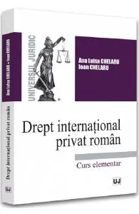 Drept international privat roman. Curs elementar de Ioan Chelaru
